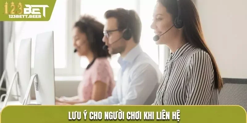 Lưu ý cho thành viên trong quá trình liên hệ