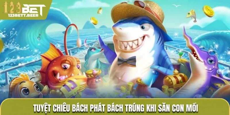 Tuyệt chiêu bách phát bách trúng khi săn con mồi